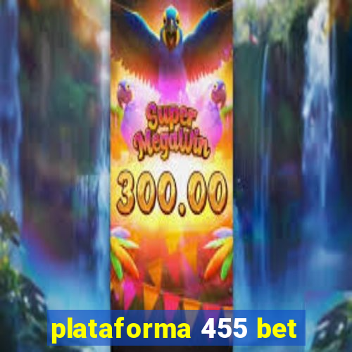 plataforma 455 bet